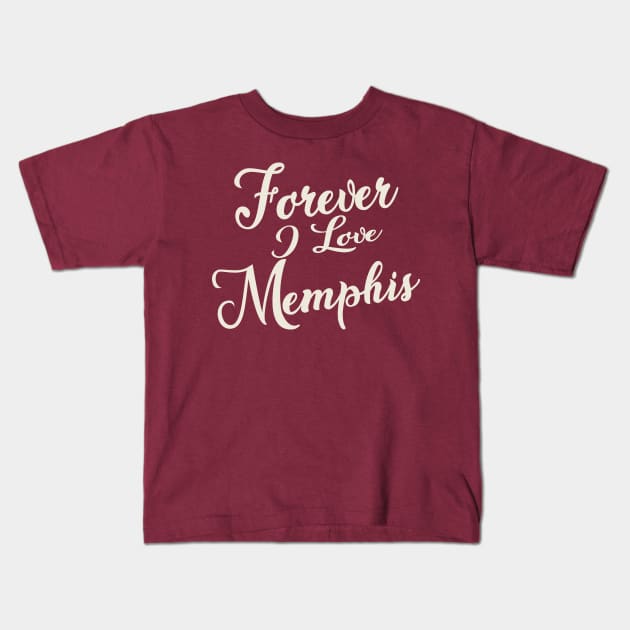 Forever i love Memphis Kids T-Shirt by unremarkable